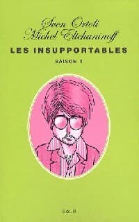 Les insupportables Tome I - Sven Ortoli