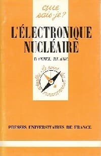 L'électronique nucléaire - Daniel Blanc